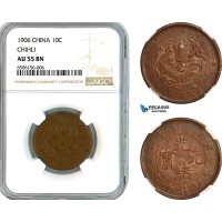 AK898, China, Chihli, 10 Cash 1906, NGC AU55BN