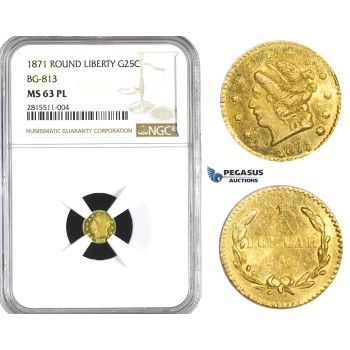 AA719, United States, California Gold, 25 Cents 1871 (Round Liberty, BG 813) NGC MS63PL