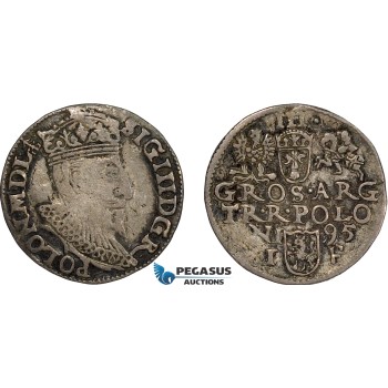 AD636, Poland, Sigismund III, 3 Groschen (Trojak) 1595 I/F, Olkusz, Silver (2.22g) Toned VF