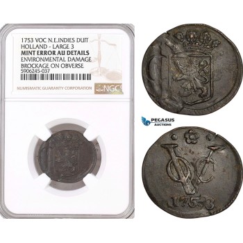 AF605, Netherlands East Indies, VOC, Duit 1753 Large 3 Holland Arms, NGC AU Det., Mint Error