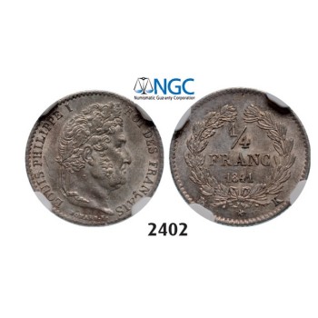 Lot: 2402. France, Louis Philippe, 1830-­1848, ¼ Franc 1841­-K, Bordeaux, Silver, NGC MS62