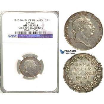 R337, Ireland (Bank of Ireland) George III, Token 10 Pence 1813, Silver, NGC AU det.