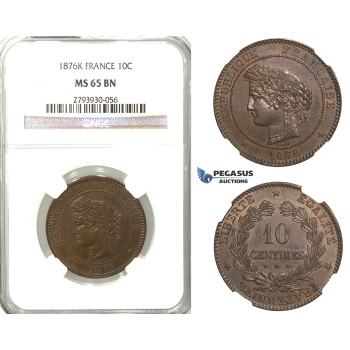S90, France, Third Republic, 10 Centimes 1876-K, Bordeaux, NGC MS65BN, Very Rare! (Pop 1/1, Finest!)