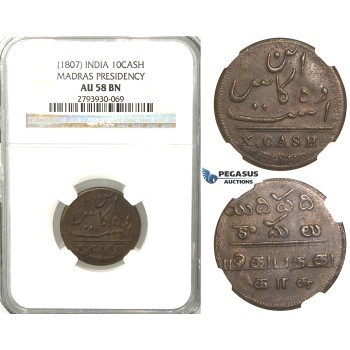 U07, India, Madras Presidency, 10 Cash ND (1807) NGC AU58BN, Rare! (Pop 1/1, Finest!)
