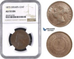 AA571, Straits Settlements, Victoria, 1 Cent 1873, NGC AU55BN